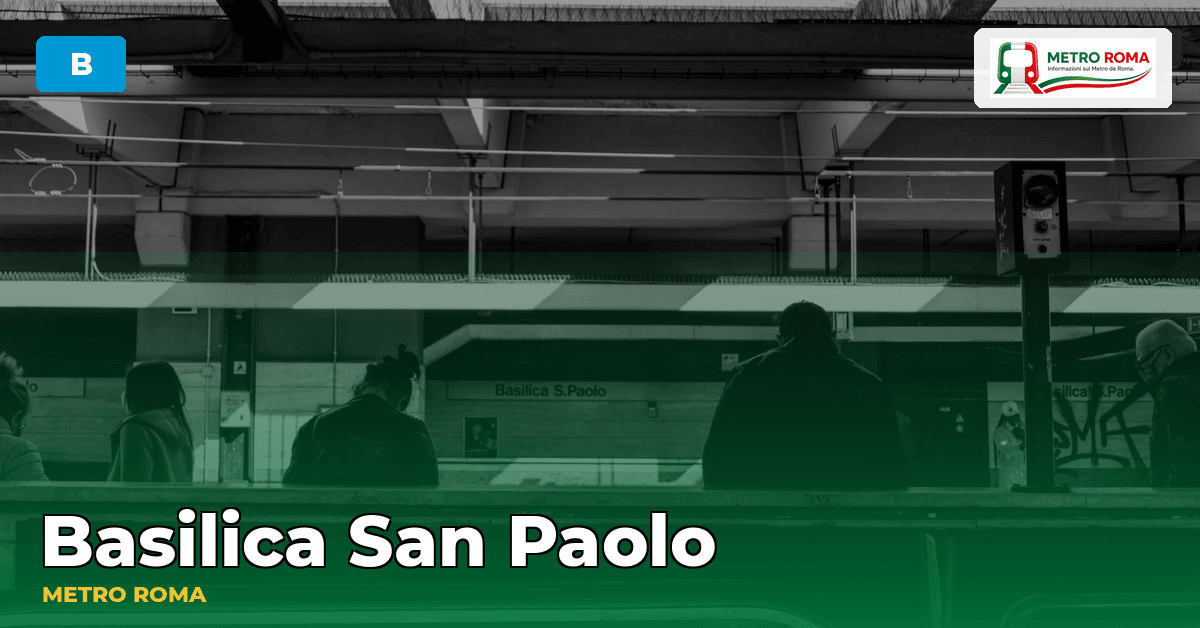 Stazione Basilica San Paolo — metropolitana di Roma