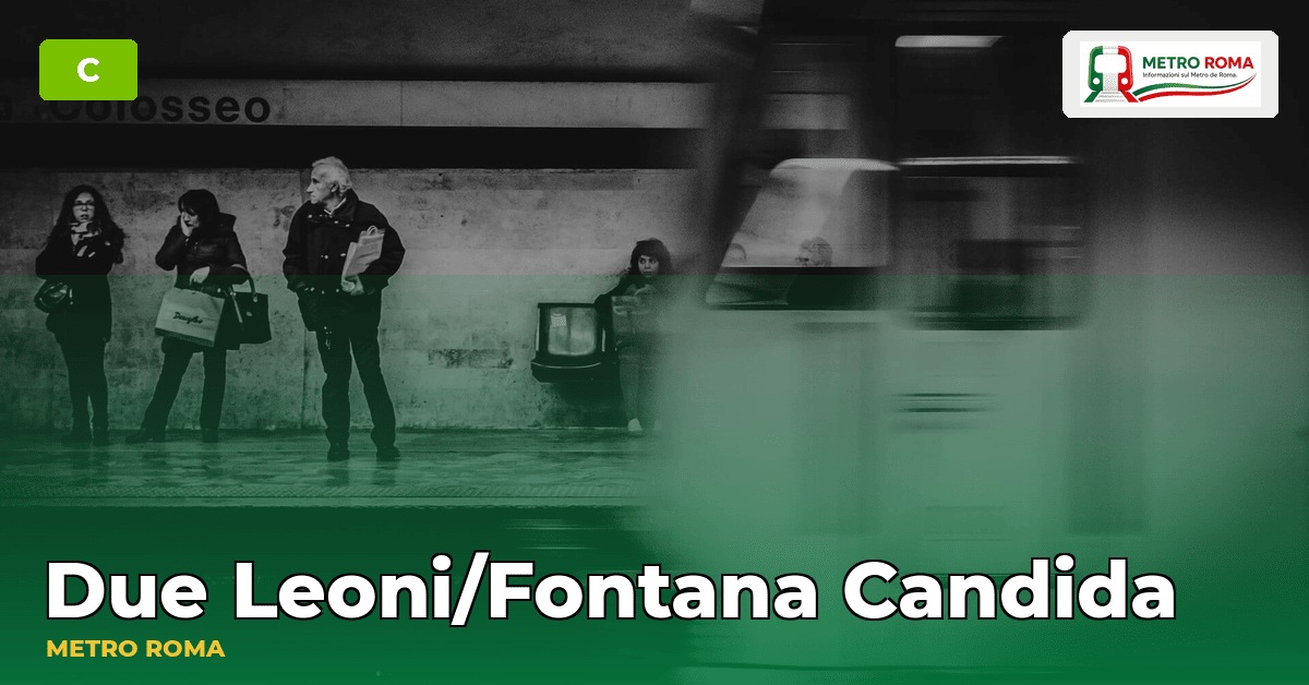 Stazione Due Leoni/Fontana Candida — metropolitana di Roma